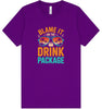 Blame it on the Drink Package Adult Bella Canvas Shirt