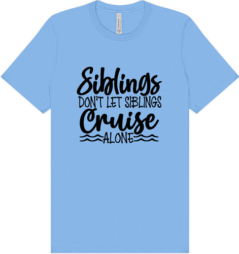 Siblings Don't Cruise Alone Adult Bella Canvas Shirt
