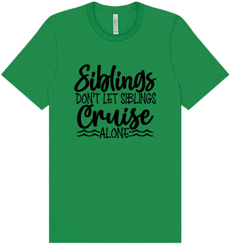 Siblings Don't Cruise Alone Adult Bella Canvas Shirt