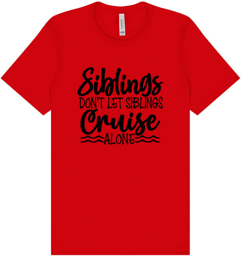 Siblings Don't Cruise Alone Adult Bella Canvas Shirt