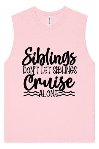 Siblings Don't Cruise Alone Muscle Tank