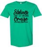 Siblings Don't Cruise Alone Adult Gildan Soft Shirt