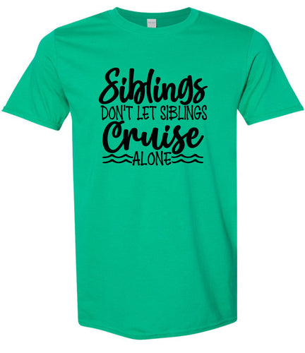 Siblings Don't Cruise Alone Adult Gildan Soft Shirt
