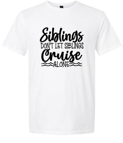 Siblings Don't Cruise Alone Adult Gildan Soft Shirt
