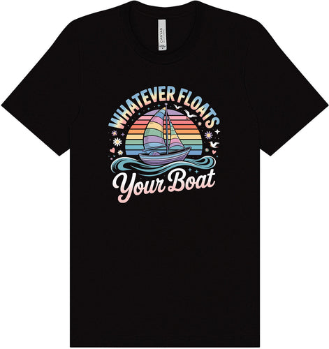 Whatever Floats Your Boat Adult Bella Canvas Shirt