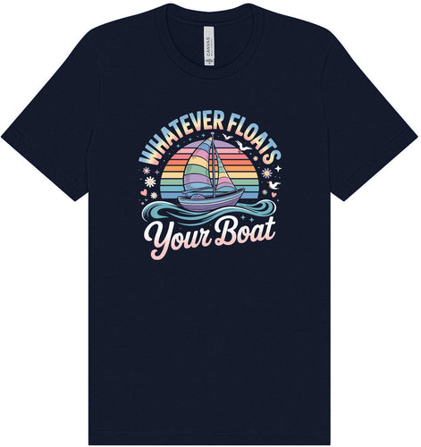 Whatever Floats Your Boat Adult Bella Canvas Shirt