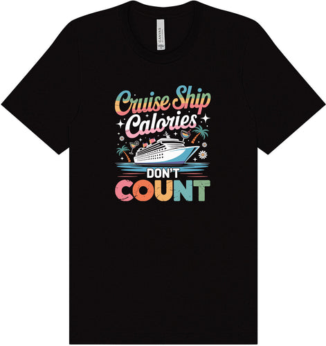 Cruise Ship Calories Don't Count Adult Bella Canvas Shirt