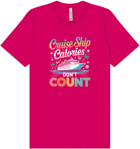 Cruise Ship Calories Don't Count Adult Bella Canvas Shirt