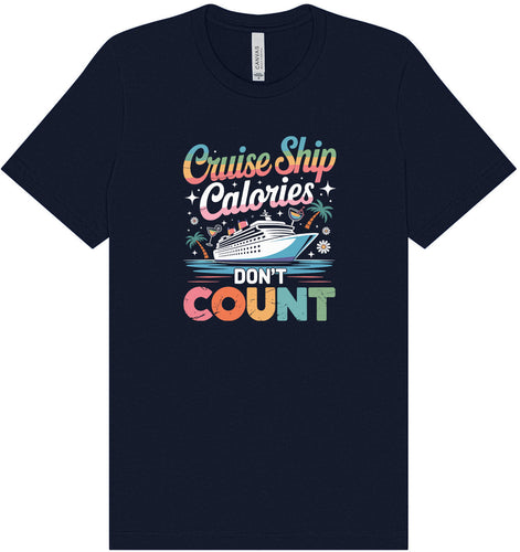 Cruise Ship Calories Don't Count Adult Bella Canvas Shirt