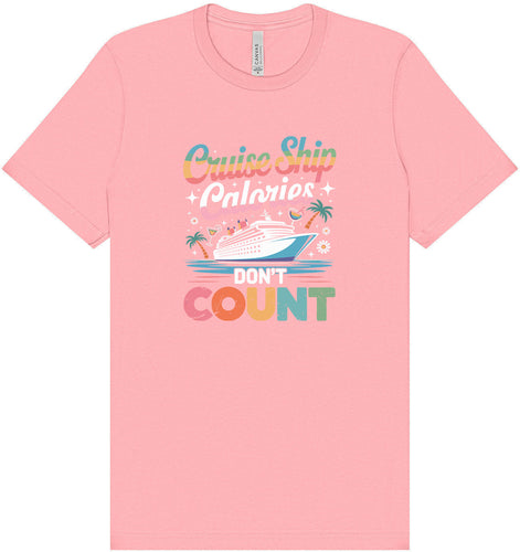 Cruise Ship Calories Don't Count Adult Bella Canvas Shirt