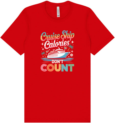 Cruise Ship Calories Don't Count Adult Bella Canvas Shirt