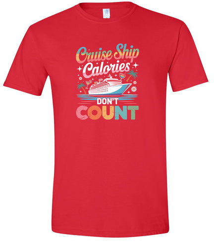 Cruise Ship Calories Don't Count Adult Gildan Soft Shirt