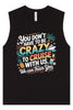 You Don't Have to Be Crazy to Cruise Muscle Tank