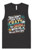 You Don't Have to Be Crazy to Cruise Muscle Tank