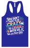 You Don't Have to Be Crazy to Cruise Women's Racerback Tank