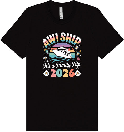 Aw Ship Family Trip 2026 Adult Bella Canvas Shirt