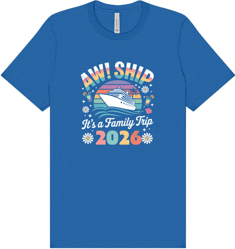 Aw Ship Family Trip 2026 Adult Bella Canvas Shirt