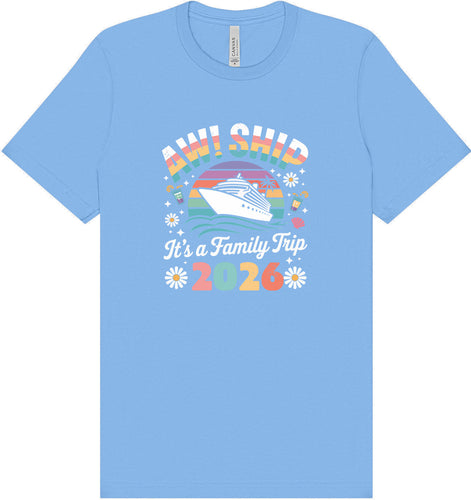 Aw Ship Family Trip 2026 Adult Bella Canvas Shirt