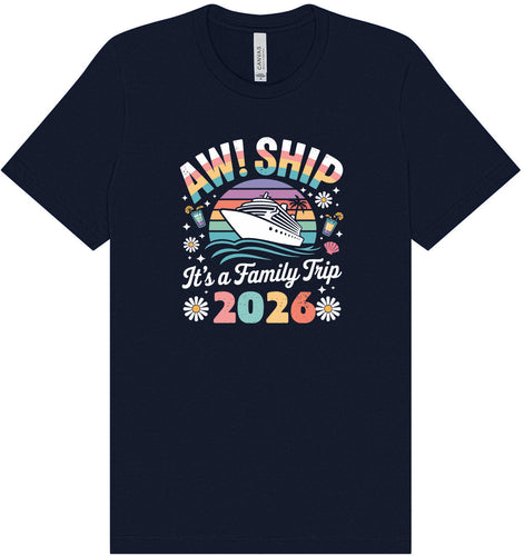 Aw Ship Family Trip 2026 Adult Bella Canvas Shirt