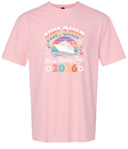 Aw Ship Family Trip 2026 Adult Gildan Soft Shirt