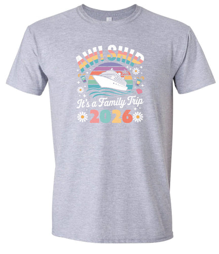 Aw Ship Family Trip 2026 Adult Gildan Soft Shirt