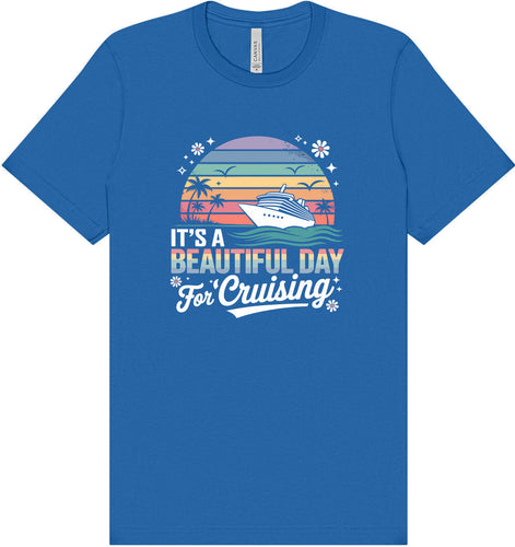 Beautiful Day for Cruising Adult Bella Canvas Shirt
