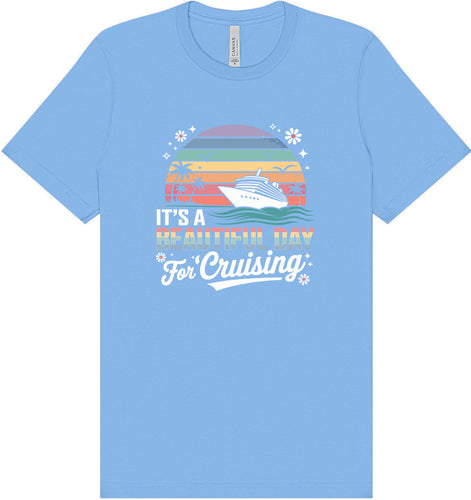 Beautiful Day for Cruising Adult Bella Canvas Shirt