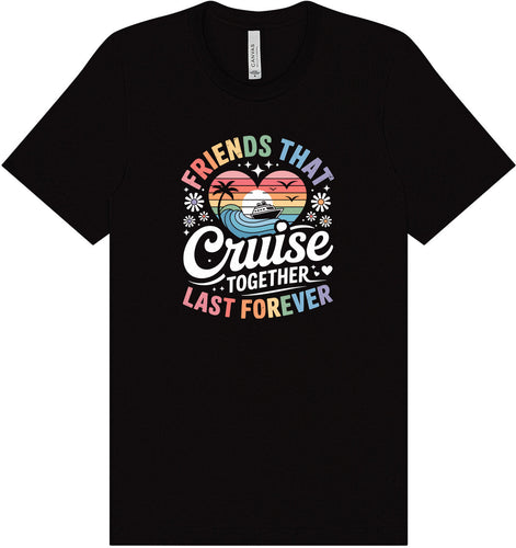 Friends That Cruise Together Adult Bella Canvas Shirt