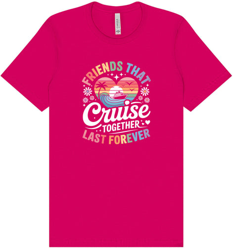 Friends That Cruise Together Adult Bella Canvas Shirt