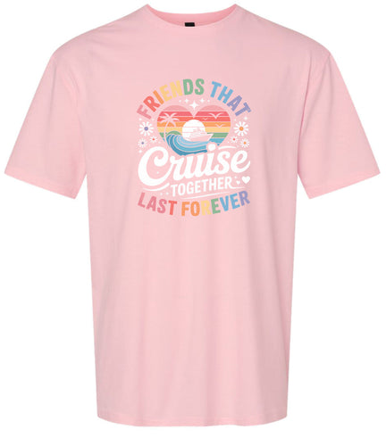 Friends That Cruise Together Adult Gildan Soft Shirt
