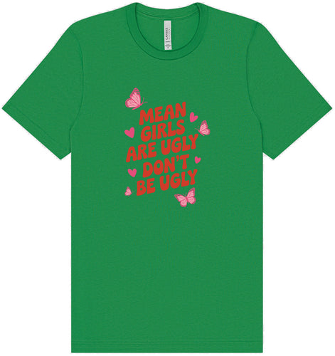 Mean Girls are Ugly Adult Bella Canvas Shirt