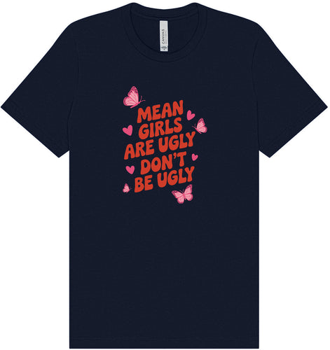 Mean Girls are Ugly Adult Bella Canvas Shirt