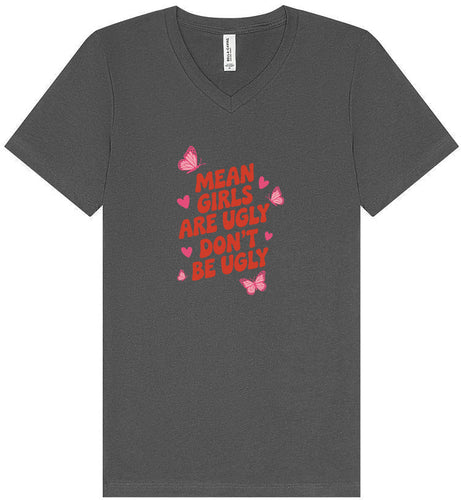 Mean Girls are Ugly Unisex V-Neck Shirt
