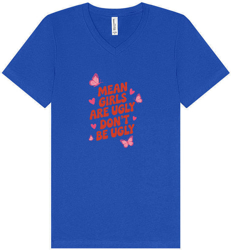 Mean Girls are Ugly Unisex V-Neck Shirt
