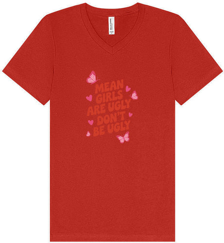 Mean Girls are Ugly Unisex V-Neck Shirt