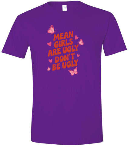 Mean Girls are Ugly Adult Gildan Soft Shirt