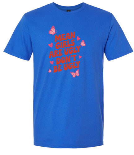 Mean Girls are Ugly Adult Gildan Soft Shirt