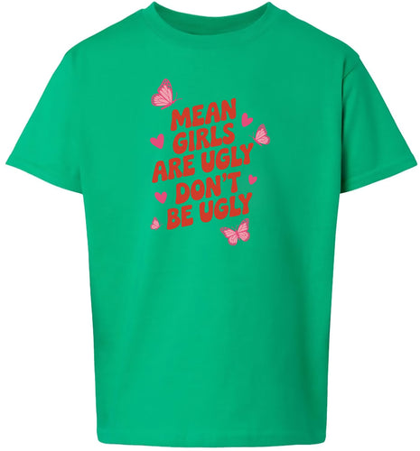 Mean Girls are Ugly Children's Gildan Soft Shirt