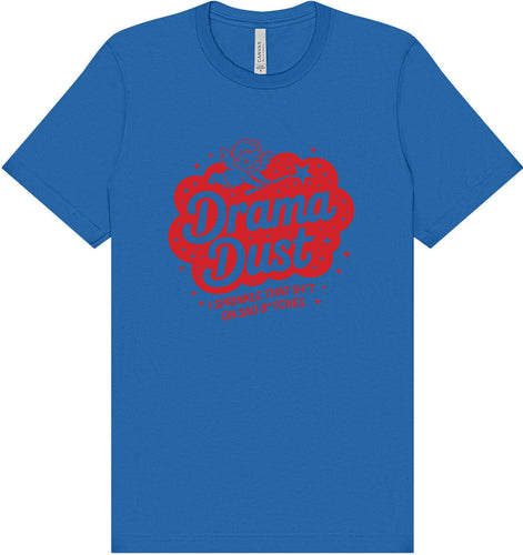 Drama Dust Adult Bella Canvas Shirt