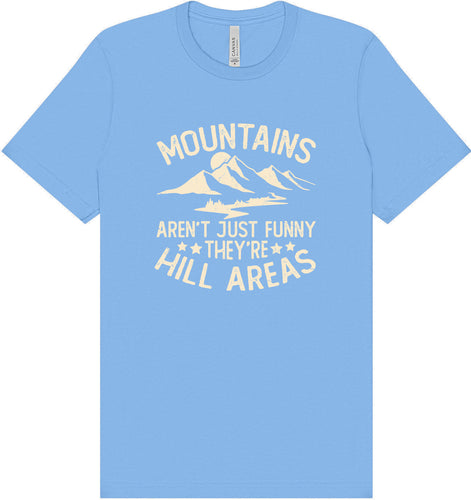 Mountains are Hill Areas Adult Bella Canvas Shirt