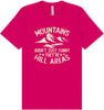 Mountains are Hill Areas Adult Bella Canvas Shirt