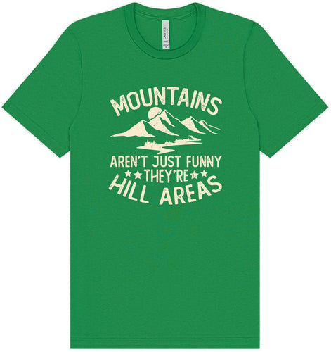 Mountains are Hill Areas Adult Bella Canvas Shirt