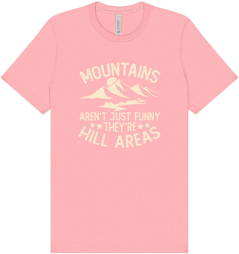 Mountains are Hill Areas Adult Bella Canvas Shirt