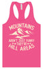 Mountains are Hill Areas Women's Racerback Tank