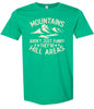 Mountains are Hill Areas Adult Gildan Soft Shirt