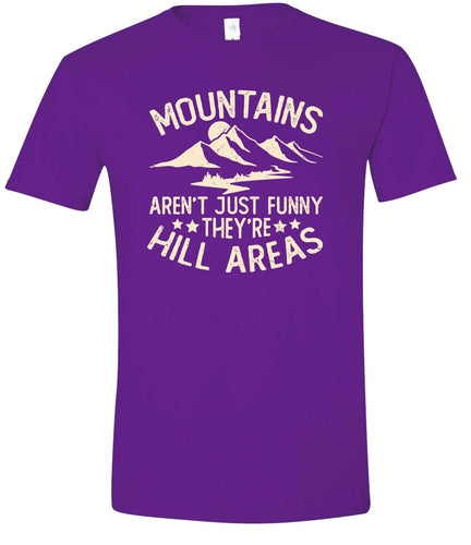 Mountains are Hill Areas Adult Gildan Soft Shirt