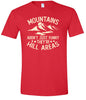 Mountains are Hill Areas Adult Gildan Soft Shirt
