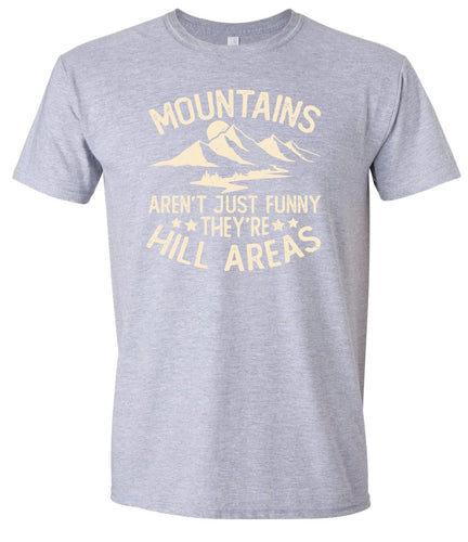 Mountains are Hill Areas Adult Gildan Soft Shirt