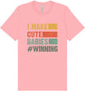 I Make Cute Babies Adult Bella Canvas Shirt