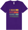 I Make Cute Babies Unisex V-Neck Shirt